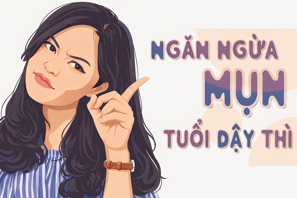 Ngừa mụn dậy thì như thế nào