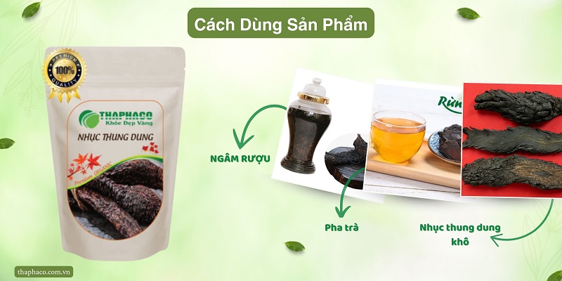 Sử dụng nhục thung dung đúng cách như thế nào?